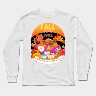 BIRTHDAY T-SHIRT IF YOU WERE BORN DURING FALL 1992 Long Sleeve T-Shirt